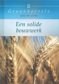 WYCLIFFE, John - Een solide bouwwerk - Graankorrels deel 9 (licht beschadigd)