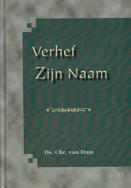 DAM, Chr. van - Verhef Zijn Naam