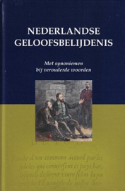 Nederlandse Geloofsbelijdenis  met synoniemen bij verouderde woorden