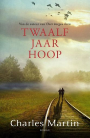 MARTIN, Charles - Twaalf jaar hoop