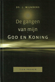 MIJNDERS, J. - De gangen van mijn God en Koning