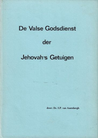 ASSENBERGH, S.P. van - De valse godsdienst der Jehovah's getuigen