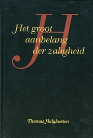 HALYBURTON, T. - Het groot aanbelang der zaligheid