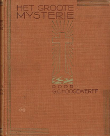 HOOGEWERFF, G.C. - Het groote mysterie