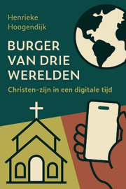 HOOGENDIJK, Henrieke - Burger van drie werelden