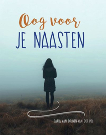 DRUNEN-van der POL, Carla van - Oog voor je naasten