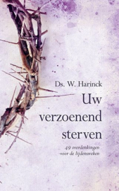 HARINCK, W. - Uw verzoenend sterven