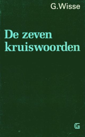 WISSE, G. - De zeven kruiswoorden