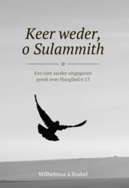 BRAKEL, W. à - Keer weder, o Sulammith