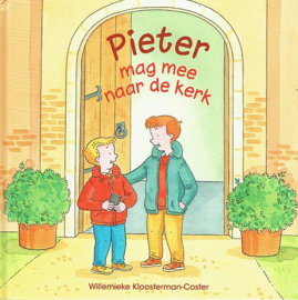 KLOOSTERMAN-COSTER, Willemieke - Pieter mag mee naar de kerk