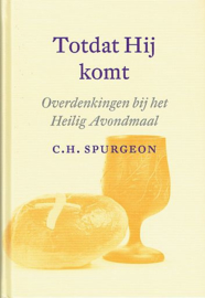 SPURGEON, C.H. - Totdat Hij komt