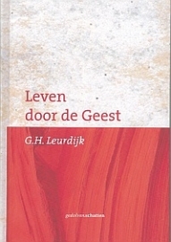 LEURDIJK, G.H. - Leven door de Geest