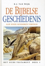 WIJK, B.J. van - De Bijbelse geschiedenis deel 1