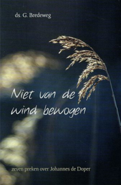 BREDEWEG, G. - Niet van de wind bewogen