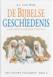 WIJK, B.J. van - De Bijbelse geschiedenis deel 8