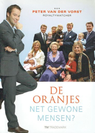VORST, Peter van der - De Oranjes - net gewone mensen?