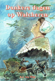 WIJK, B.J. van - Donkere dagen op Walcheren