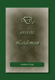 GRAY, Andrew - De overste Leidsman