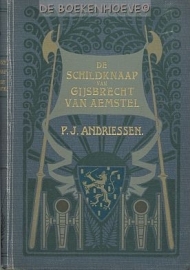 ANDRIESSEN, P.J. - De schildknaap van Gijsbrecht van Aemstel