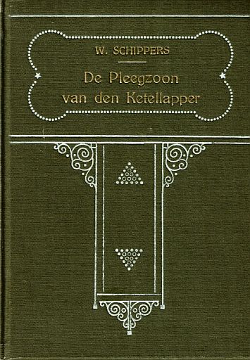 SCHIPPERS, W. [2] - De pleegzoon van den ketellapper