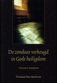 HALYBURTON, T. - De zondaar verheugd in Gods heiligdom