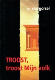 GORSEL, W. van - Troost, troost Mijn volk