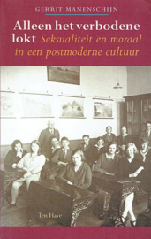 MANENSCHIJN, Gerrit - Alleen het verbodene lokt