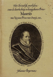 BOGERMAN, Joh. - Het christelijk overlijden van de doorluchtige en hooggeboren Prins Maurits van Nassau