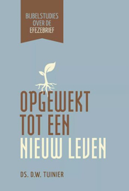 TUINIER, D.W. - Opgewekt tot een nieuw leven