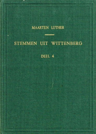 LUTHER, Maarten - Stemmen uit Wittenberg - gebonden - deel 4