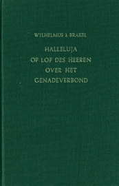 BRAKEL, W. à - Halleluja of Lof des Heeren over het genadeverbond