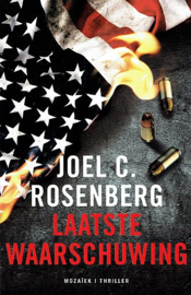 ROSENBERG, Joel C. - Laatste waarschuwing