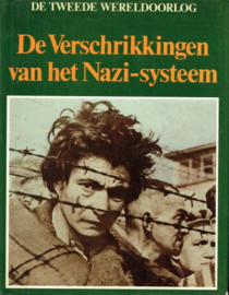 TWEEDE WERELDOORLOG -  De verschrikkingen van het Nazi-systeem