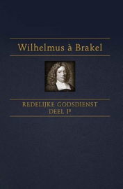 BRAKEL, W. à - Redelijke godsdienst - deel 1b