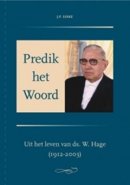 SINKE, J.P. - Predik het Woord (ds. W. Hage)