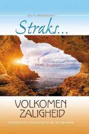 MOLENAAR, P. - Straks volkomen zaligheid - deel 2