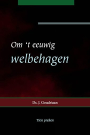 GOUDRIAAN, J. - Om 't eeuwig welbehagen