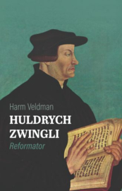 VELDMAN, Harm - Huldrych Zwingli Reformator