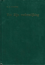 VLIETSTRA, A. - Tot Zijn verheerlijking