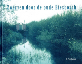 VERHAGEN, P. - Zwerven door de oude Biesbosch