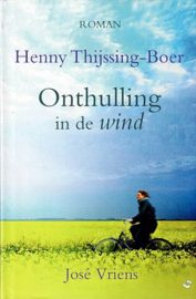 THIJSSING-BOER, Henny - (Vriens, José) - Onthulling in de wind