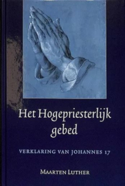 LUTHER, Maarten - Het Hogepriesterlijk gebed