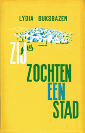 BUKSBAZEN, Lydia - Zij zochten een stad