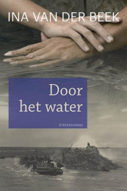 BEEK, Ina van der - Door het water
