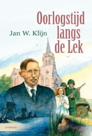 KLIJN, Jan W. - Oorlogstijd langs de Lek