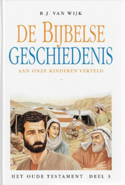 WIJK, B.J. van - De Bijbelse geschiedenis deel 3
