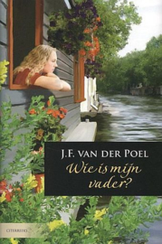 POEL, J.F. van der - Wie is mijn vader?