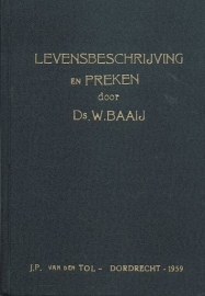 BAAIJ, W. - Levensbeschrijving en preken