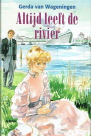 WAGENINGEN, Gerda van - Altijd leeft de rivier