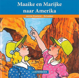 KOETSIER-SCHOKKER, Jannie - Maaike en Marijke naar Amerika - Luisterboek/CD